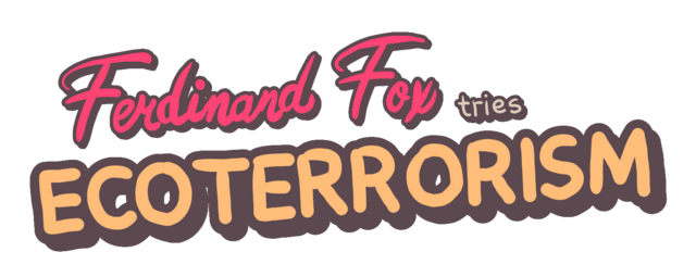Ferdinand Fox tries Ecoterrorism screenshot